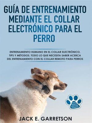 cover image of Guía De Entrenamiento Mediante El Collar Electrónico Para El Perro
